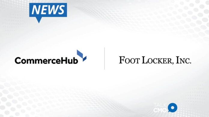 CommerceHub Announces Four Year Agreement With Foot Locker Europe To Boost Its Ecommerce Growth