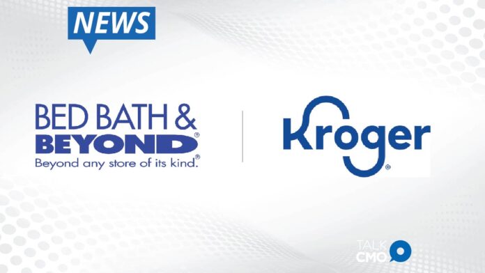 Kroger and Bed Bath & Beyond Inc. to Collaborate on a National E-commerce Experience and In-Store Pilot to Expand Kroger's Home and Baby Offering